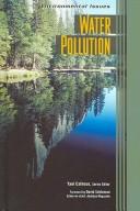 Cover of: Water pollution by [edited by Yael Calhoun] ; foreword by David Seideman.