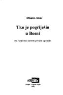 Cover of: Tko je pogriješio u Bosni: na razdjelnici između povjesti i politike