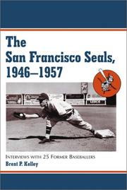 Cover of: San Francisco Seals, 1946-1957 by Brent P. Kelley