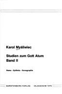 Cover of: Studien zum Gott Atum. by Karol Myśliwiec