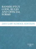 Cover of: BANKRUPTCY CODE, RULES AND OFFICIAL FORMS by 