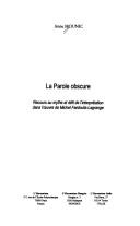 Cover of: parole obscure: recours au mythe et défi de l'interprétation dans l'oeuvre de Michel Fardoulis-Lagrange