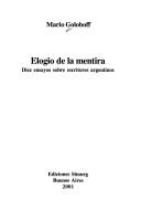 Cover of: Elogio de la mentira: diez ensayos sobre escritores argentinos