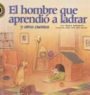 Cover of: El Hombre Que Aprendio a Ladrar Y Otros Cuentos/the Man Who Learned to Bark and Other Stories (Encuento) by Mario Benedetti, Mario Benedetti