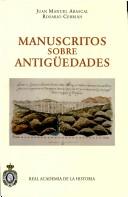 Cover of: Manuscritos sobre antigüedades de la Real Academia de la Historia