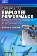 Cover of: Managing Employee Performance: Design and Implementation in Organizations: Psychology @ Work Series (Psychology Work)