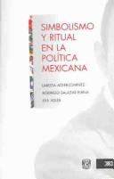 Simbolismo Y Ritual En La Politica Mexicana by Larissa Adler-Lomnitz