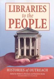 Cover of: Libraries to the people by edited by Robert S. Freeman and David M. Hovde ; with a foreword by Kathleen de la Peña McCook.