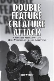 Cover of: Double feature creature attack: a monster merger of two more volumes of classic interviews