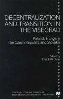 Cover of: Decentralization and transition in the Visegrad: Poland, Hungary, the Czech Republic and Slovakia
