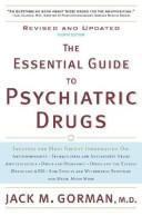 Cover of: The essential guide to psychiatric drugs by Jack M. Gorman