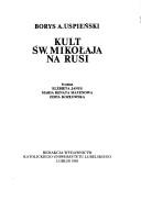 Cover of: Kult św. Mikołaja na Rusi by Boris Andreevich Uspenskiĭ