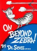 Cover of: On Beyond Zebra! by Dr. Seuss