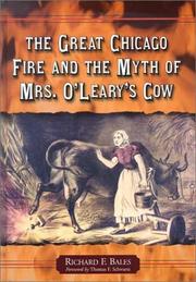 The Great Chicago Fire and the myth of Mrs. O'Leary's cow by Richard F. Bales