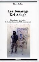 Cover of: Les Touaregs Kel Adagh: Dépendances et révoltes : du Soudan français au Mali contemporain