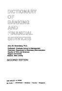 Cover of: Dictionary of banking and financial services by Jerry Martin Rosenberg, Jerry Martin Rosenberg