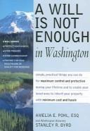 Cover of: A Will Is Not Enough in Washington by Amelia E. Pohl