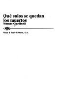 Cover of: Que Solos Se Quedan Los Muertos/the Dead Remain Alone