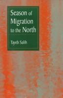 Cover of: Season of Migration to the North by al-Ṭayyib Ṣāliḥ, Tayeb Salih, al-Ṭayyib Ṣāliḥ, Denys Johnson Davies, Tayeb Salih