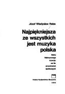 Cover of: Najpiękniejsza ze wszystkich jest muzyka polska: szkic historycznego rozwoju na tle przeobrażeń społecznych