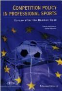 Cover of: Competition policy in professional sports: Europe after the Bosman case