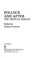 Cover of: Pollock and after: the critical debate