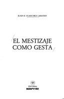 Cover of: mestizaje como gesta
