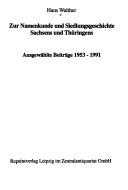 Cover of: Zur Namenkunde und Siedlungsgeschichte Sachsens und Thüringens: ausgewählte Beiträge 1953-1991