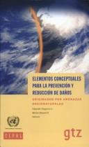 Cover of: Elementos conceptuales para la prevención y reducción de daños originados por amenazas socionaturales by Eduardo Chaparro A., Matías Renard R., editores.