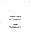 Fluid transients in pipeline systems by A. R. D. Thorley