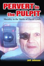 Cover of: Pervert in the pulpit: morality in the works of David Lynch