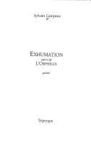 Cover of: Exhumation: suivi de L'orphelin : poésie