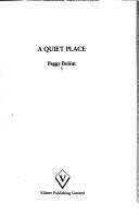 Cover of: A quiet place by Peggy Boleát