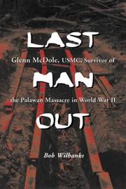 Cover of: Last man out: Glenn McDole, U.S.M.C., survivor of the Palawan massacre in World War II