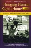 Cover of: Bringing human rights home by edited by Cynthia Soohoo, Catherine Albisa, and Martha F. Davis ; foreword by Louise Arbour.
