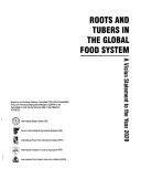 Cover of: Roots and tubers in the global food system by report to the Technical Advisory Committee of CGIAR by the Committee on Inter-Centre Root and Tuber Crops Research ; Gregory Scott ... [et al.].