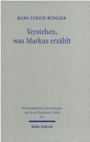 Cover of: Verstehen Was Markus Erzahlt (Wissenschaftliche Untersuchungen Zum Neuen Testament, 2)