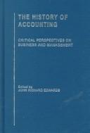 Cover of: The history of accounting: critical perspectives in business and management