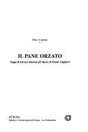 Cover of: pane orzato: saggi di lettura intorno all'opera di Dante Alighieri