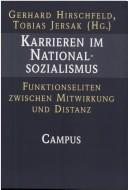 Cover of: Karrieren im Nationalsozialismus: Funktionseliten zwischen Mitwirkung und Distanz