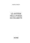 Cover of: Le antitesi nella poesia di Ungaretti