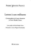 Cover of: Lettres à une militante: correspondance de Laure Aumasson et Pierre Mendès France