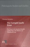 Cover of: Das Lustspiel macht Ernst: das Ernste in der deutschen Komödie auf dem Weg in die Moderne: von Gottsched bis Lenz