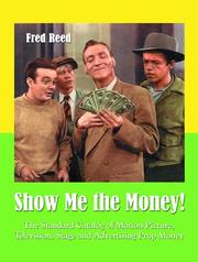 Cover of: Show me the money!: the standard catalog of motion picture, television, stage, and advertising prop money