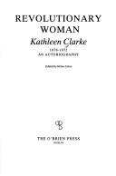 Cover of: Revolutionary woman: Kathleen Clarke, 1878-1972: an autobiography