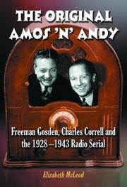Cover of: The original Amos 'n' Andy: Freeman Gosden, Charles Correll, and the 1928-1943 radio serial