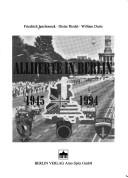Alliierte in Berlin 1945-1994 by Friedrich Jeschonnek