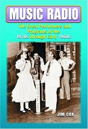 Cover of: Music Radio: The Great Performers And Programs Of The 1920s Through Early 1960s