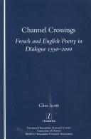 Cover of: CHANNEL CROSSINGS: FRENCH AND ENGLISH POETRY IN DIALOGUE, 1550-2000.