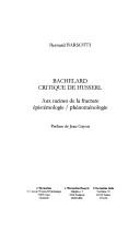 Cover of: Bachelard critique de Husserl: aux racines de la fracture épistémologie, phénoménologie